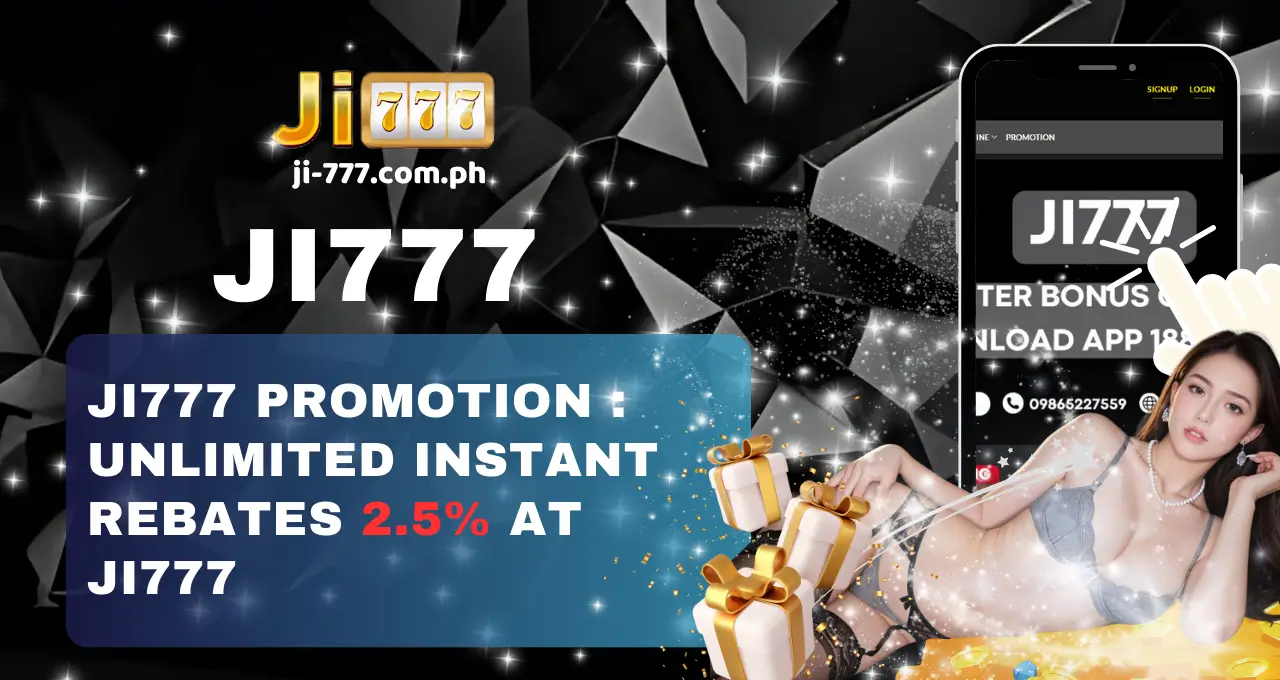 Ji777 Promotion Unlimited Instant Rebates 2.5 (1)